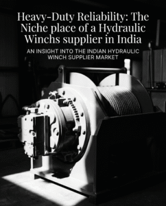 Heavy-Duty Reliability: The Niche place of a Hydraulic Winchs supplier in India